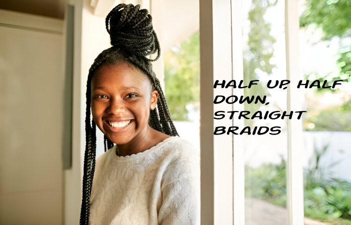 Half up, half down, straight braids